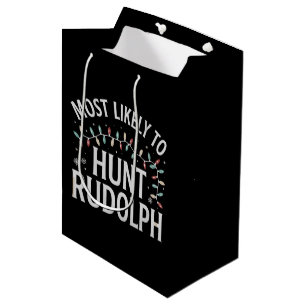 Most Likely To Hunt Rudolph Christmas Matching Medium Gift Bag