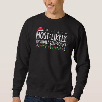 Most Likely To Jingle Bell Rock Family Matching Ch Sweatshirt