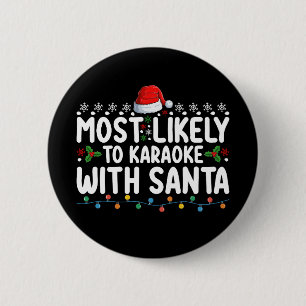 Most Likely To Karaoke With Santa Christmas 6 Cm Round Badge