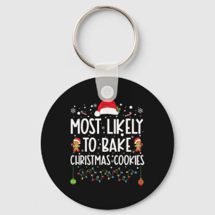 Most Likely To Ke Christmas Cookies Fun Ker Christ Key Ring