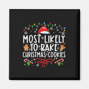 Most Likely To Ke Christmas Cookies Fun Ker Christ Magnet