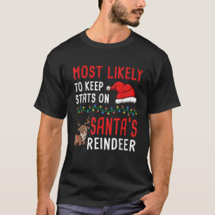 Most Likely To Keep Stats On Santa Reindeer Christ T-Shirt