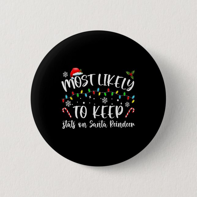 Most Likely To Keep Stats On Santa Reindeer Family 6 Cm Round Badge (Front)