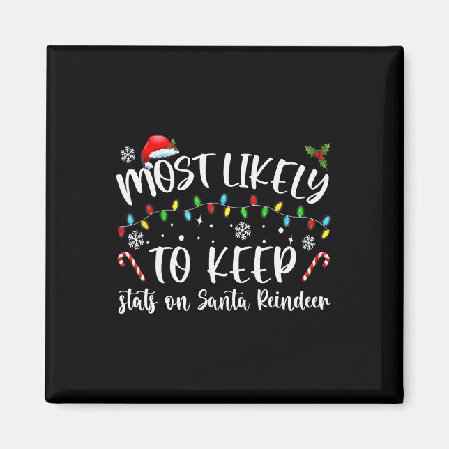 Most Likely To Keep Stats On Santa Reindeer Family Magnet (Front)