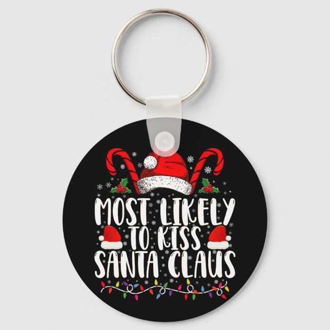 Most Likely To Kiss Santa Claus Christmas Family  Key Ring (Front)