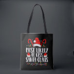 Most Likely To Kiss Santa Claus Christmas Family  Tote Bag<br><div class="desc">Most Likely To Kiss Santa Claus Christmas Family Funny Xmas</div>