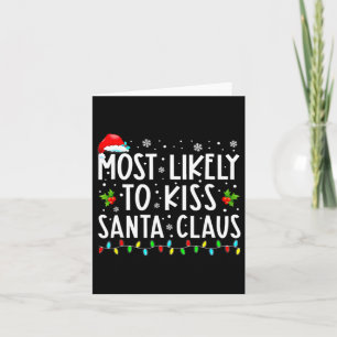 Most Likely To Kiss Santa Claus Family Christmas X Card