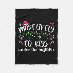 Most Likely To Kiss Under The Mistletoe Family Chr Fleece Blanket