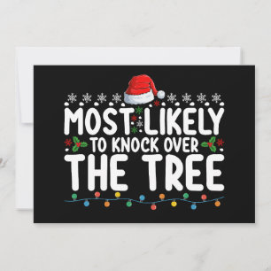 Most Likely To Knock Over The Tree Christmas Invitation
