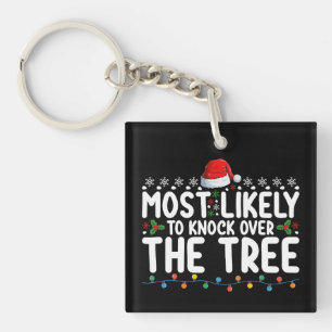 Most Likely To Knock Over The Tree Christmas Key Ring