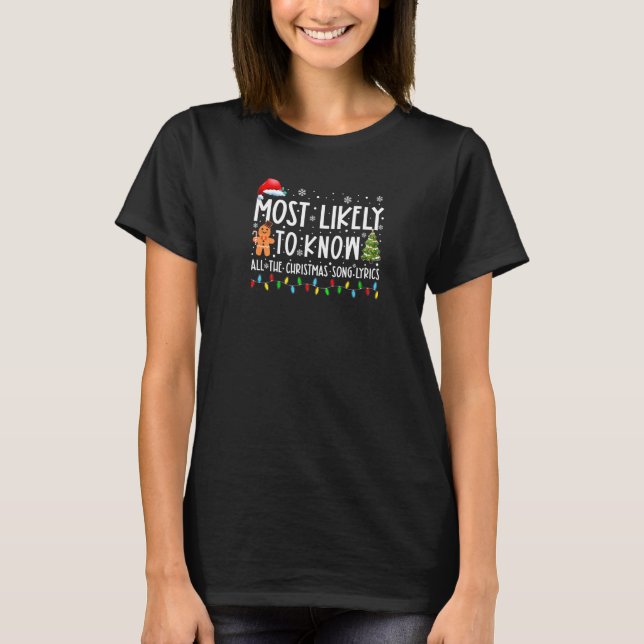 Most Likely To Know All The Christmas Song Lyrics  T-Shirt (Front)