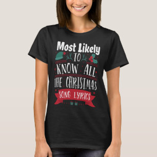 Most Likely To Know All The Christmas Song Lyrics T-Shirt
