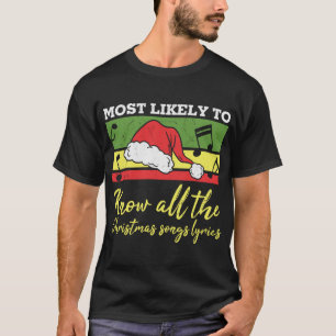 Most Likely To Know All The Christmas Songs Lyrics T-Shirt