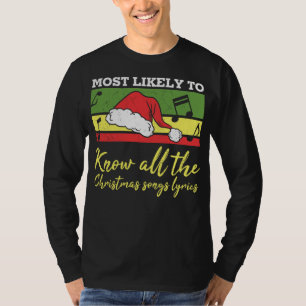 Most Likely To Know All The Christmas Songs Lyrics T-Shirt