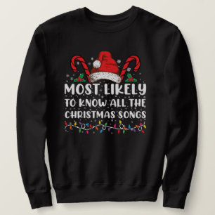Most Likely To Know All The Christmas Songs Sweatshirt