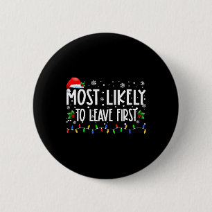 Most Likely To Leave First Xmas Christmas Matching 6 Cm Round Badge