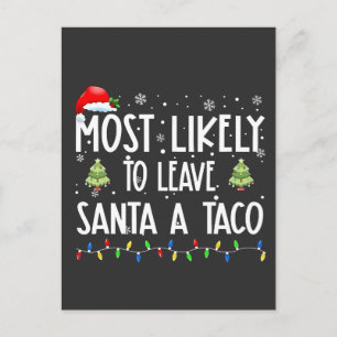 Most Likely To Leave Santa A Taco Christmas Invitation Postcard