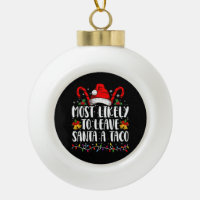 Most Likely To Leave Santa A Taco Funny Christmas