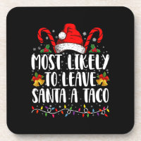 Most Likely To Leave Santa A Taco Funny Christmas