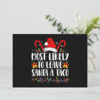 Most Likely To Leave Santa A Taco Funny Christmas 