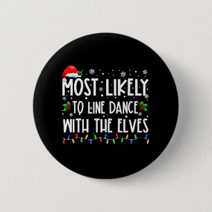 Most Likely To Line Dance With Elves Christmas Dan 6 Cm Round Badge