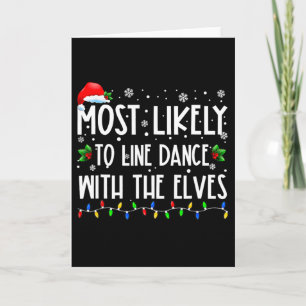 Most Likely To Line Dance With Elves Christmas Dan Card