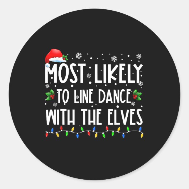 Most Likely To Line Dance With Elves Christmas Dan Classic Round Sticker (Front)