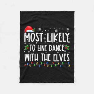 Most Likely To Line Dance With Elves Christmas Dan Fleece Blanket