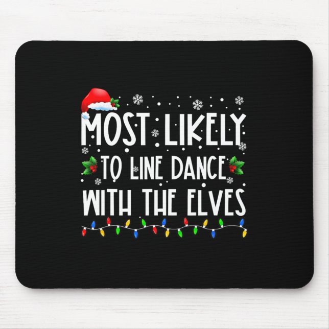 Most Likely To Line Dance With Elves Christmas Dan Mouse Pad (Front)