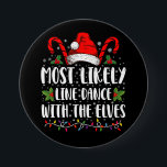 Most Likely To Line Dance With The Elves Christmas 7.5 Cm Round Badge<br><div class="desc">Most Likely To Line Dance With The Elves Matching Christmas</div>