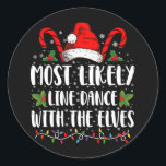 Most Likely To Line Dance With The Elves Christmas Classic Round Sticker<br><div class="desc">Most Likely To Line Dance With The Elves Matching Christmas</div>