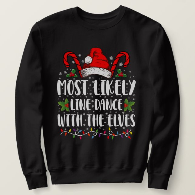 Most Likely To Line Dance With The Elves Christmas Sweatshirt (Design Front)