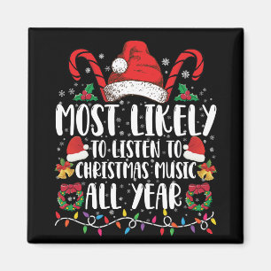 Most Likely To Listen To Christmas All Year Xmas Magnet