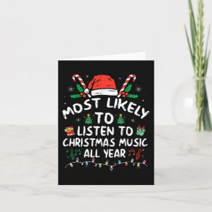 Most Likely to Listen to Christmas Music all Year Card