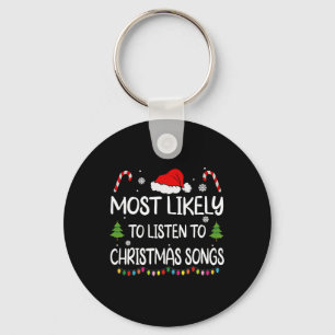 Most Likely To Listen To Christmas songs family ma Key Ring