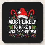 Most Likely To Make A Mess On Christmas Coaster<br><div class="desc">Most Likely To Make A Mess On Christmas</div>