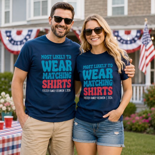 Most Likely To Make Everyone Wear Matching Shirts (Fun 4th of July Custom Shirt)