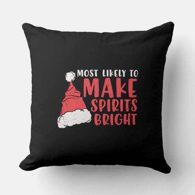 Most Likely To Make Spirits Bright Cushion (Front)