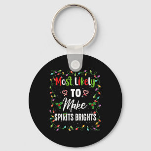 Most Likely To Make Spirits Brights Family Matchin Key Ring
