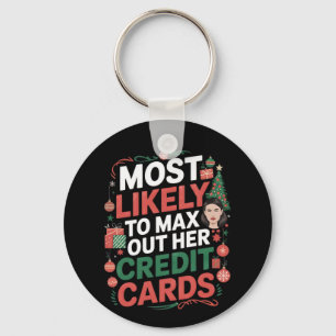 Most Likely to Max Out Her Credit Cards  Key Ring