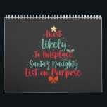 Most Likely To Misplace Santa's Naughty List Xmas Calendar<br><div class="desc">funny, xmas, gift, birthday, christmas, present, Festive, santa, snowflake</div>
