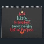 Most Likely To Misplace Santa's Naughty List Xmas Calendar<br><div class="desc">funny, xmas, gift, birthday, christmas, present, Festive, santa, snowflake</div>