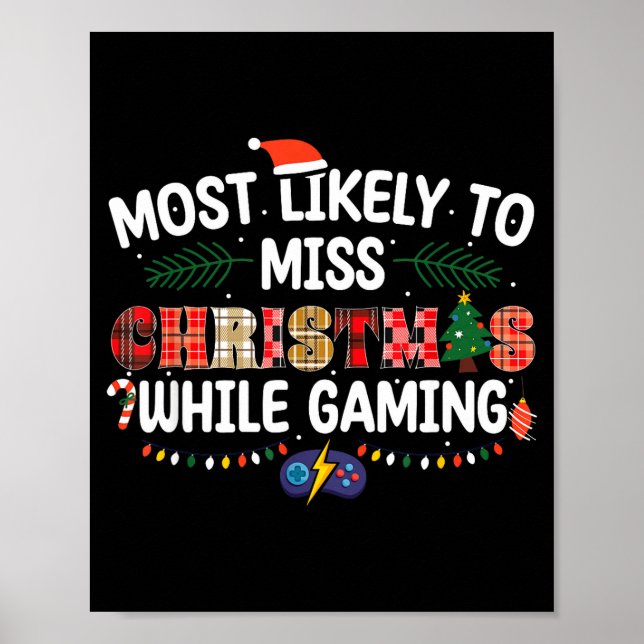 Most Likely To Miss Christmas Gaming Funny Family  Poster (Front)