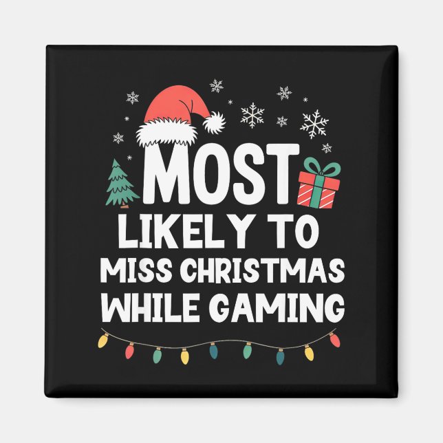 Most Likely To Miss Christmas While Gaming Gamer F Magnet (Front)
