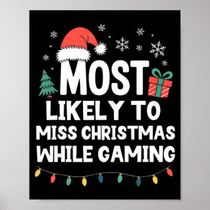 Most Likely To Miss Christmas While Gaming Gamer F Poster