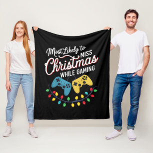 Most Likely To Miss Christmas While Gaming Gamer  Fleece Blanket