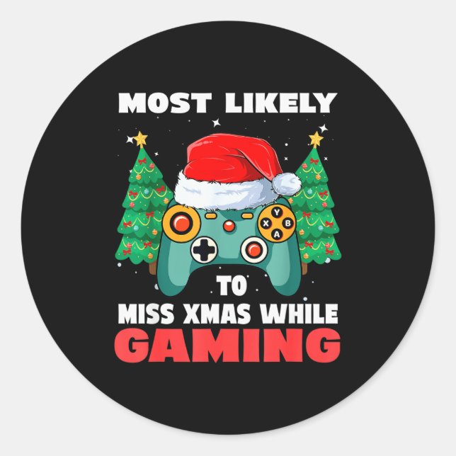Most Likely To Miss Christmas While Gaming Xmas Fa Classic Round Sticker (Front)