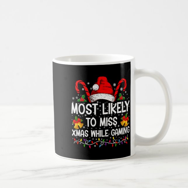 Most Likely To Miss Xmas While Gaming Christmas  Coffee Mug (Right)