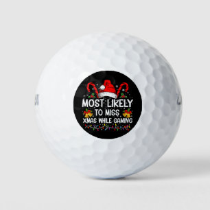 Most Likely To Miss Xmas While Gaming Christmas  Golf Balls