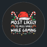 Most Likely To Miss Xmas While Gaming Christmas Ma Classic Round Sticker<br><div class="desc">Most Likely To Miss Xmas While Gaming Christmas Matching 1</div>